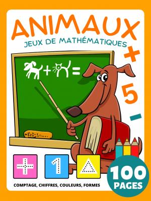 Math Préscolaire Jeux de Mathématiques Animaux Cahier d'Activités Pour Enfant dès 4 Ans