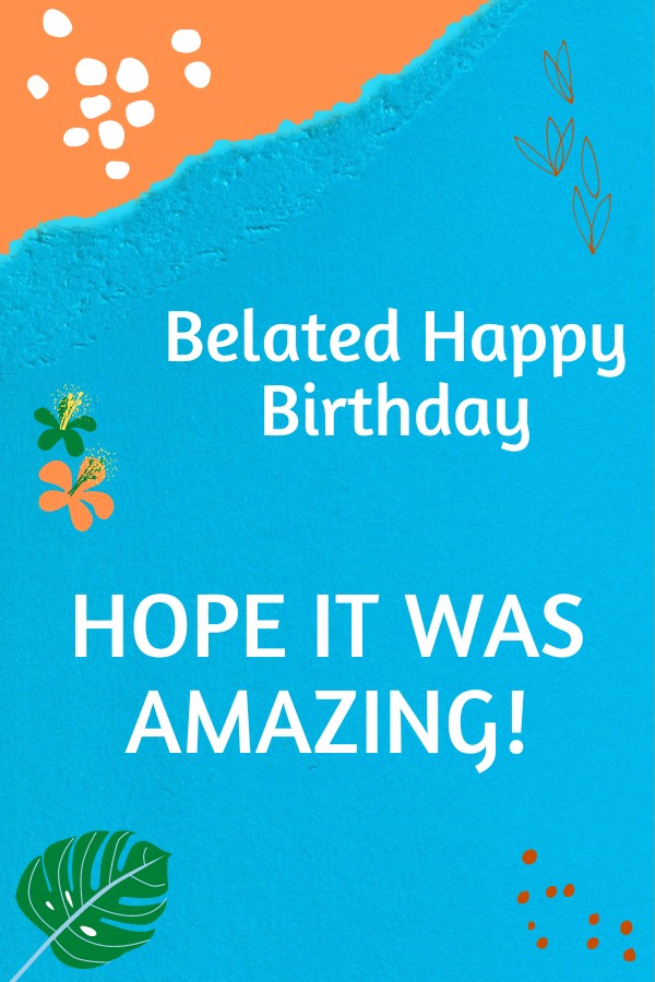 Happy Birthday: Belated